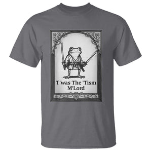 Twas The Tism MLord T Shirt Funny Medieval Knight Frog Gift TS12 Charcoal Print Your Wear