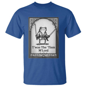 Twas The Tism MLord T Shirt Funny Medieval Knight Frog Gift TS12 Royal Blue Print Your Wear
