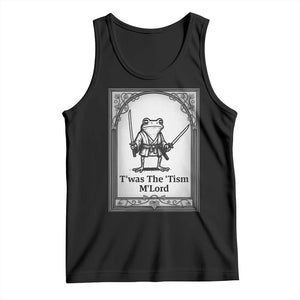 Twas The Tism MLord Tank Top Funny Medieval Knight Frog Gift TS12 Black Print Your Wear