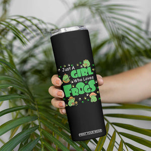 Just A Girl Who Loves Frogs Gift Skinny Tumbler TS12 Print Your Wear
