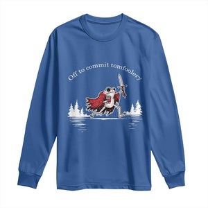 Off To Commit Tomfoolery Long Sleeve Shirt Frog Coffee Lover Gift TS12 Royal Blue Print Your Wear