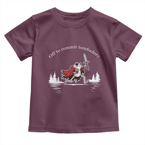 Off To Commit Tomfoolery Toddler T Shirt Frog Coffee Lover Gift TS12 Maroon Print Your Wear