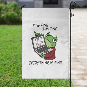 It Is Fine I Am Fine Everything Is Fine Garden Flag Attitude Frog TS12 Print Your Wear