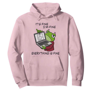It Is Fine I Am Fine Everything Is Fine Hoodie Attitude Frog TS12 Light Pink Print Your Wear