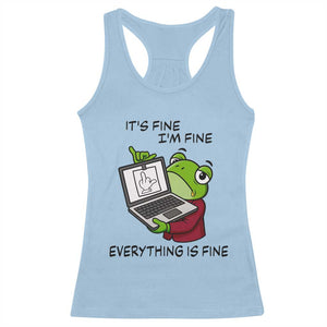 It Is Fine I Am Fine Everything Is Fine Racerback Tank Top Attitude Frog TS12 Light Blue Print Your Wear