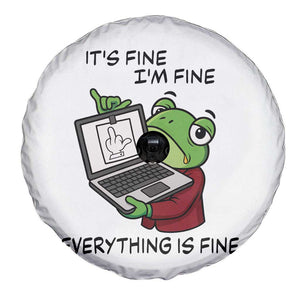 It Is Fine I Am Fine Everything Is Fine Spare Tire Cover Attitude Frog TS12 Print Your Wear