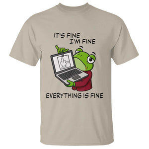It Is Fine I Am Fine Everything Is Fine T Shirt Attitude Frog TS12 Sand Print Your Wear