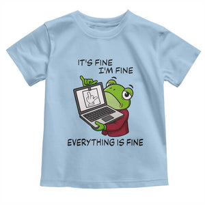 It Is Fine I Am Fine Everything Is Fine Toddler T Shirt Attitude Frog TS12 Light Blue Print Your Wear