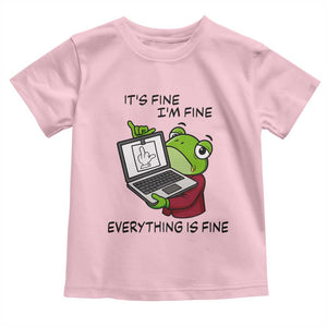 It Is Fine I Am Fine Everything Is Fine Toddler T Shirt Attitude Frog TS12 Light Pink Print Your Wear