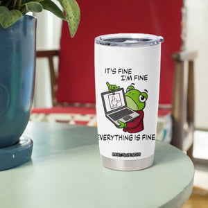 It Is Fine I Am Fine Everything Is Fine Tumbler Cup Attitude Frog TS12 Print Your Wear