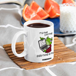 It Is Fine I Am Fine Everything Is Fine Coffee Mug Attitude Frog TS12 Print Your Wear