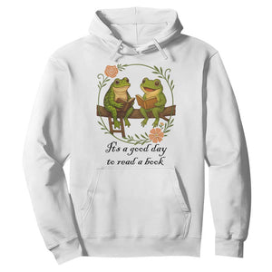It Is A Good Day To Read A Book Hoodie Frog Book Lover TS12 White Print Your Wear