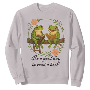 It Is A Good Day To Read A Book Sweatshirt Frog Book Lover TS12 Ice Gray Print Your Wear