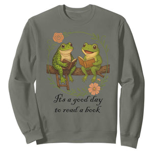 It Is A Good Day To Read A Book Sweatshirt Frog Book Lover TS12 Military Green Print Your Wear