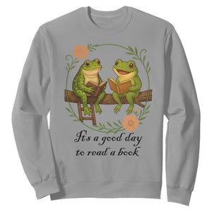It Is A Good Day To Read A Book Sweatshirt Frog Book Lover TS12 Sport Gray Print Your Wear