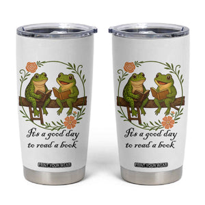 It Is A Good Day To Read A Book Tumbler Cup Frog Book Lover TS12 White Print Your Wear