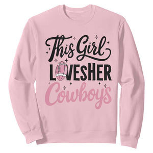 Funny DF Fan Gift Sweatshirt This Girl Loves Her Cowboy TS12 Light Pink Print Your Wear
