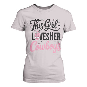Funny DF Fan Gift T Shirt For Women This Girl Loves Her Cowboy TS12 Ice Gray Print Your Wear