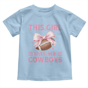 This Girl Loves Her Cowboy Toddler T Shirt Pink Bow FF Gift TS12 Light Blue Print Your Wear