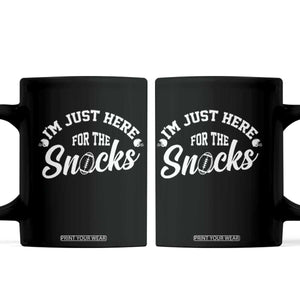 Funny Football Lover Coffee Mug Im Just Here For The Snacks TS12 Black Print Your Wear