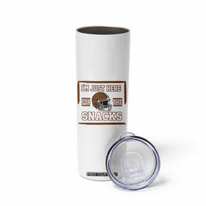 Im Just Here For The Snacks Skinny Tumbler Football Fan Gift TS12 Print Your Wear