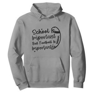 School Is Important But Football Is Importanter Hoodie Funny Football Lover TS12 Sport Gray Print Your Wear