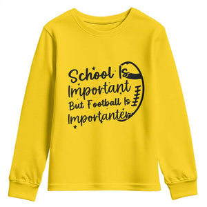 School Is Important But Football Is Importanter Youth Sweatshirt Funny Football Lover TS12 Daisy Print Your Wear
