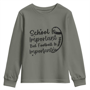 School Is Important But Football Is Importanter Youth Sweatshirt Funny Football Lover TS12 Military Green Print Your Wear
