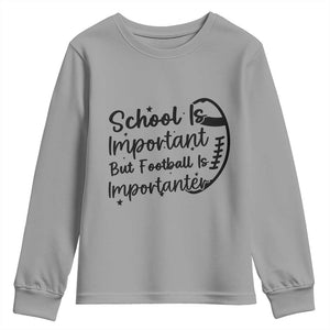 School Is Important But Football Is Importanter Youth Sweatshirt Funny Football Lover TS12 Sport Gray Print Your Wear