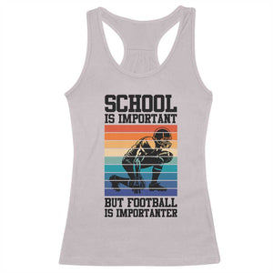 Student Football Fan Racerback Tank Top Funny Importanter Quote Gift TS12 Ice Gray Print Your Wear