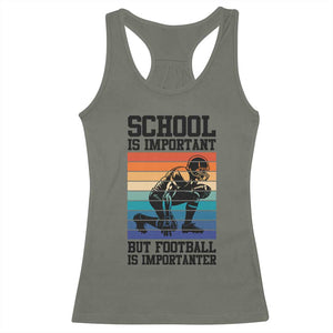 Student Football Fan Racerback Tank Top Funny Importanter Quote Gift TS12 Military Green Print Your Wear