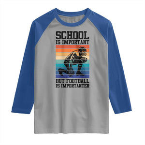 Student Football Fan Raglan Shirt Funny Importanter Quote Gift TS12 Sport Gray Royal Print Your Wear