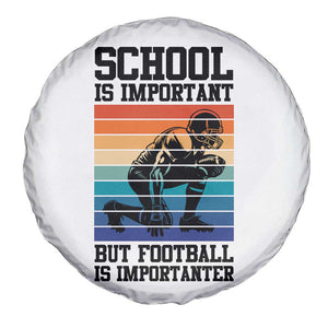 Student Football Fan Spare Tire Cover Funny Importanter Quote Gift TS12 Print Your Wear