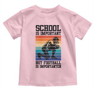 Student Football Fan Toddler T Shirt Funny Importanter Quote Gift TS12 Light Pink Print Your Wear