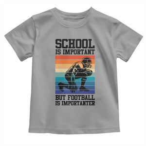 Student Football Fan Toddler T Shirt Funny Importanter Quote Gift TS12 Sport Gray Print Your Wear