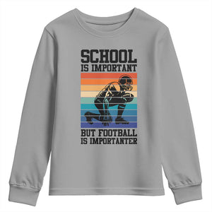 Student Football Fan Youth Sweatshirt Funny Importanter Quote Gift TS12 Sport Gray Print Your Wear