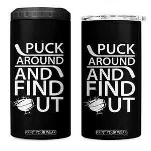 Puck Around And Find Out 4 in 1 Can Cooler Tumbler Hockey Lover Gift TS12 One Size: 16 oz Black Print Your Wear
