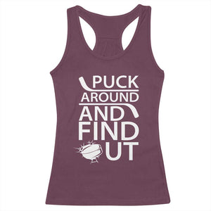 Puck Around And Find Out Racerback Tank Top Hockey Lover Gift TS12 Maroon Print Your Wear