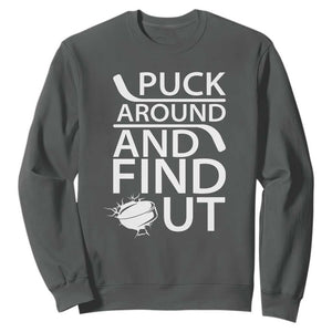 Puck Around And Find Out Sweatshirt Hockey Lover Gift TS12 Dark Heather Print Your Wear