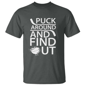 Puck Around And Find Out T Shirt Hockey Lover Gift TS12 Dark Heather Print Your Wear