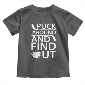 Puck Around And Find Out Toddler T Shirt Hockey Lover Gift TS12 Dark Heather Print Your Wear