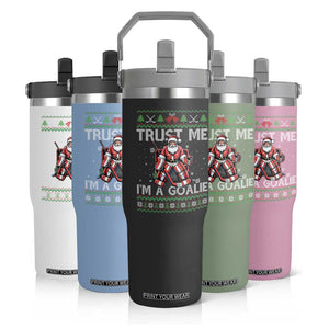 Trust Me Im A Goalie Flip Straw Tumbler Santa Hockey Goalie Ugly Sweater Gift TS12 Print Your Wear