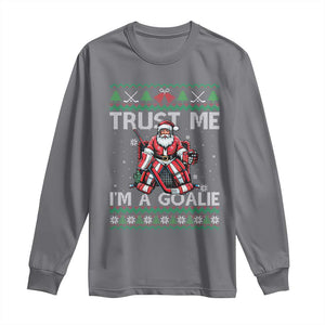 Trust Me Im A Goalie Long Sleeve Shirt Santa Hockey Goalie Ugly Sweater Gift TS12 Charcoal Print Your Wear