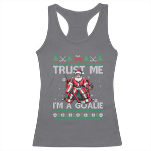 Trust Me Im A Goalie Racerback Tank Top Santa Hockey Goalie Ugly Sweater Gift TS12 Charcoal Print Your Wear
