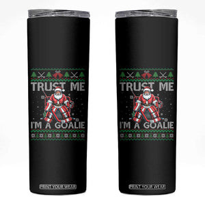 Trust Me Im A Goalie Skinny Tumbler Santa Hockey Goalie Ugly Sweater Gift TS12 Black Print Your Wear