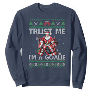 Trust Me Im A Goalie Sweatshirt Santa Hockey Goalie Ugly Sweater Gift TS12 Navy Print Your Wear