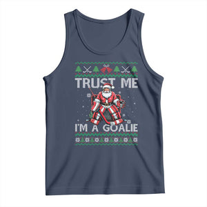 Trust Me Im A Goalie Tank Top Santa Hockey Goalie Ugly Sweater Gift TS12 Navy Print Your Wear