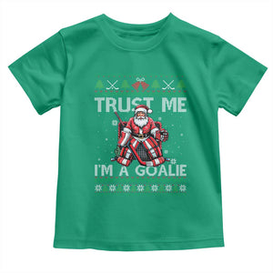 Trust Me Im A Goalie Toddler T Shirt Santa Hockey Goalie Ugly Sweater Gift TS12 Irish Green Print Your Wear