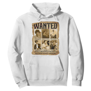 Well Behaved Women Seldom Make History Hoodie Vintage Feminist Poster TS12 White Print Your Wear