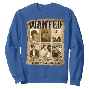 Well Behaved Women Seldom Make History Sweatshirt Vintage Feminist Poster TS12 Royal Blue Print Your Wear